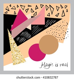 Abstract geometric background with vintage texture and gold geometric elements. Poster, card, textile, wallpaper template. Gold, pink, black and white colors. Hand written text Magic is real