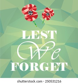 Abstract geometrical background with poppies and text Lest we forget, EPS10 vector