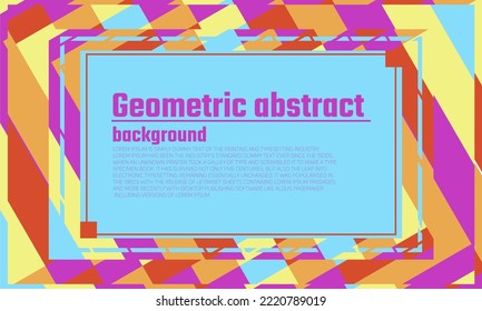Abstract geometry background. Bright colors are used, with a square concept. Perfect for use in banner designs, other graphic design materials, web and more