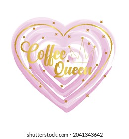 Abstract golden and pink color coffee queen vector design label, gift tag, text.Good for textile, clothes, T-shirts, Pillow covers, coffee mug, poster. T-shirt design for girls and babies.