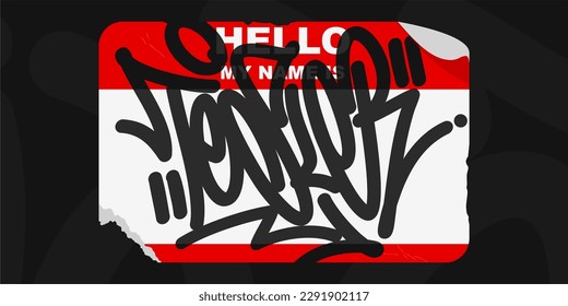 Abstract Graffiti Style Sticker Hello My Name Is With Some Street Art Lettering Vector Illustration Template