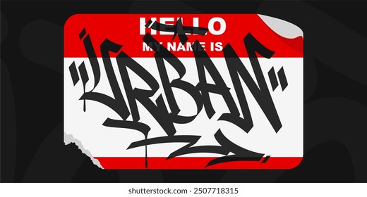 Abstract Graffiti Style Sticker Hello My Name Is With Some Street Art Lettering Vector Illustration
