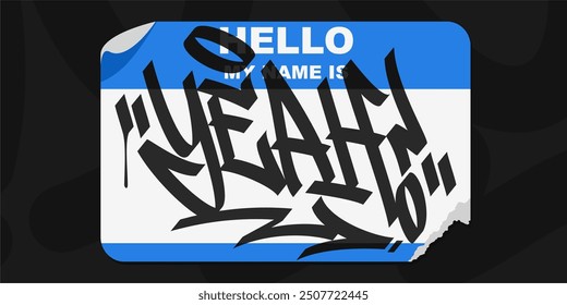 Abstract Graffiti Style Sticker Hello My Name Is With Some Street Art Lettering Vector Illustration