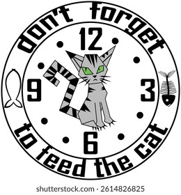 Abstract gray cat clock and the slogan "don't forget to feed the cat!" vector illustration on a white background