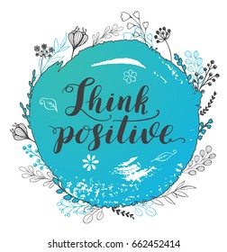 Abstract greeting card with blue round blot and calligraphy. Think positive lettering.