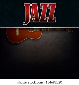 abstract grunge background with word jazz and acoustic guitar