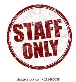 Abstract grunge rubber stamp with the text staff only written inside the stamp, vector illustration