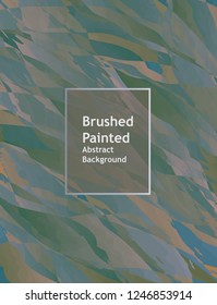 Abstract grunge style  background,  brushed painted 