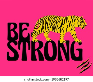 Abstract Hand Drawing Bengal Tiger with Be Strong Slogan Placement Print  Vector Pattern Isolated Background