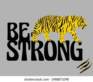 Abstract Hand Drawing Bengal Tiger with Be Strong Slogan Placement Print  Vector Pattern Isolated Background