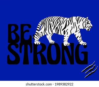 Abstract Hand Drawing Bengal Tiger with Be Strong Slogan Placement Print  Vector Pattern Isolated Background