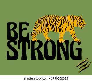 Abstract Hand Drawing Bengal Tiger with Be Strong Slogan Placement Print  Vector Pattern Isolated Background