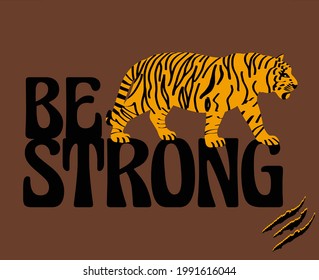 Abstract Hand Drawing Bengal Tiger with Be Strong Slogan Placement Print  Vector Pattern Isolated Background