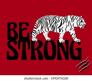 Abstract Hand Drawing Bengal Tiger with Be Strong Slogan Placement Print  Vector Pattern Isolated Background