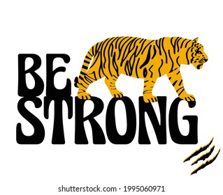 Abstract Hand Drawing Bengal Tiger with Be Strong Slogan Placement Print  Vector Pattern Isolated Background