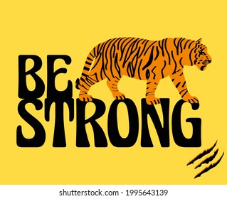 Abstract Hand Drawing Bengal Tiger with Be Strong Slogan Placement Print  Vector Pattern Isolated Background