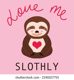 Abstract Hand Drawing Cute Sloth Animal and Love me Slothly Text Placement Print Vector Pattern Isolated Background