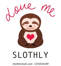 Abstract Hand Drawing Cute Sloth Animal and Love me Slothly Text Placement Print Vector Pattern Isolated Background