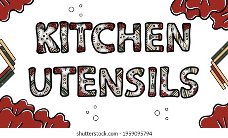 Abstract hand drawn colored text kitchen utensils. Vector illustration for the menu of the bar, restaurant. Red and green floral outline lettering decorated with ornament for logo, icon, banner, card