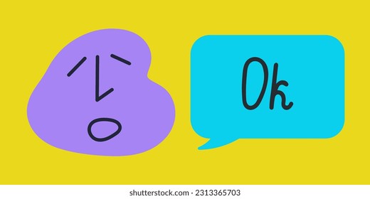 Abstract hand drawn face with melancholic expression and emotion. Speech bubble with word Ok. Colorful vector sticker