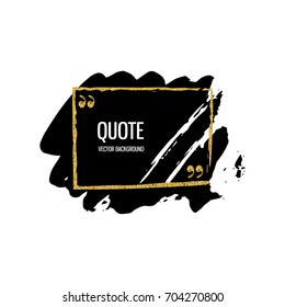 Abstract hand drawn painted black paint with quote, ink brush stroke,background texture. Grunge artistic design element.Vector illustration