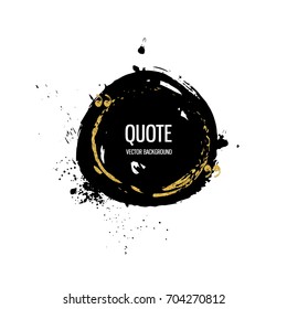 Abstract hand drawn painted black paint with quote, ink brush stroke,background texture. Grunge artistic design element.Vector illustration
