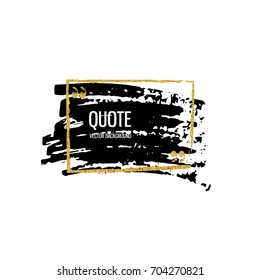 Abstract hand drawn painted black paint with quote, ink brush stroke,background texture. Grunge artistic design element.Vector illustration