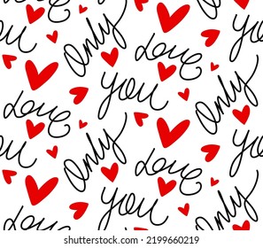 Abstract Hand Writing Only You Love Text with Red Hearts Seamless Vector Pattern Isolated Background