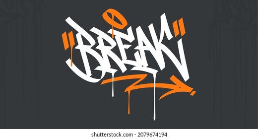 Abstract Handwritten Hip Hop Street Art Graffiti Style Word Break Calligraphy Vector Illustration Art