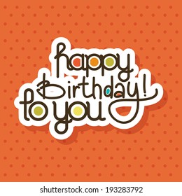 abstract happy birthday background with special objects