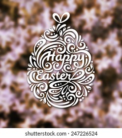Abstract Happy Easter Lettering in Form of Egg. Vector Illustration. Floral Blurred Spring Background.