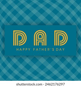 Abstract Happy Fathers Day background with text Dad.