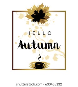 Abstract hello autumn fall card with maple leaves, text and cups of coffee