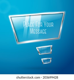 Abstract hi tech glossy glass and metal shiny speech bubble . With place for your text. Vector