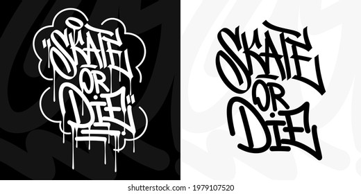 Abstract Hip Hop Hand Written Urban Graffiti Style Words Skate Or Die Vector Illustration Calligraphy Art