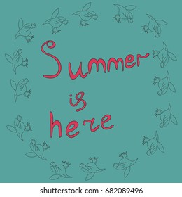 Abstract illustration with flower frame, text in and birds. Summer is here