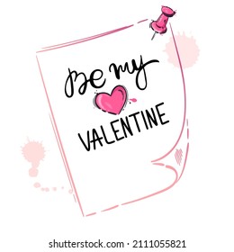 Abstract abstract illustration. Lettering: Be my Valentine!