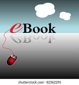 Abstract illustration with a mouse connected to the ebook word. Ebook concept