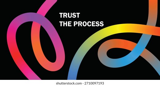 Imagem abstrata com linhas coloridas e sinuosas e o texto "Confie no processo" em uma ilustração de vetor de fundo preto
