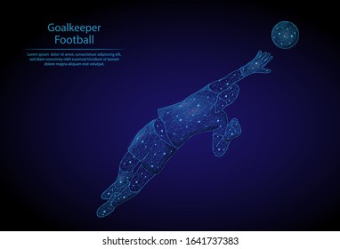 Abstract image goalkeeper in the form of a starry sky or space, consisting of points, lines, and shapes in the form of planets, stars and the universe. 3D Low poly vector. Game of football.