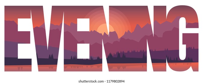 Abstract inscription "evening" on the background of the lake and the mountains. Double exposure. Vector illustration with clipping mask