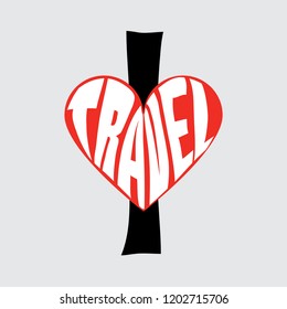An abstract inscription I love travel. The word  "travel" in the form of a heart. The letter "I" in the background. 