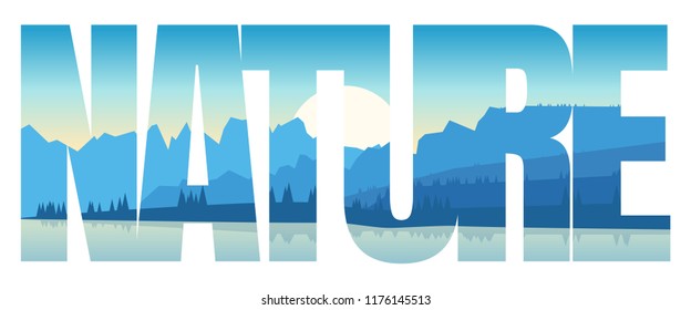 Abstract inscription "nature" on the background of the lake and the mountains. Double exposure. Vector illustration with clipping mask