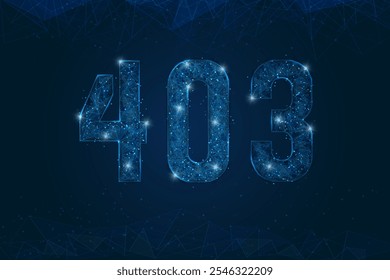 Abstract isolated blue image of 403 error. Polygonal low poly wireframe illustration looks like stars in the black night sky in space or flying glass shards.