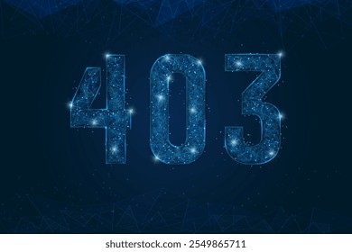 Abstract isolated blue image of 403 error. Polygonal low poly wireframe illustration looks like stars in the black night sky in space or flying glass shards.