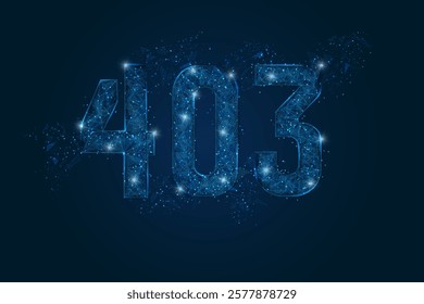 Abstract isolated blue image of 403 error. Polygonal low poly wireframe illustration looks like stars in the black night sky in space or flying glass shards.