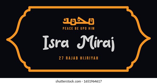 Abstract Isra Miraj Prophet Mohammad design Background illustration with Arabic Typography and gold modern frame in the dark for banner, greeting card, poster, web, and printing. 