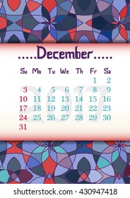 Abstract kaleidoscope background with eastern ornament and dates of winter month December 2017. Vector illustration