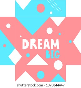 Abstract label packaging Dream big. Pastel pink and turquoise geometry background.