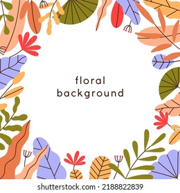 Abstract Leaves, Field Flowers Frame. Floral Card With Colorful Leaf, Wild Plants. Modern Multi Colour Foliage Background Design, Template. Square Botanical Backdrop. Flat Vector Illustration